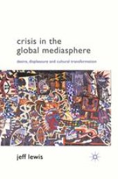 book Crisis in the Global Mediasphere: Desire, Displeasure and Cultural Transformation