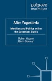 book After Yugoslavia: Identities and Politics within the Successor States