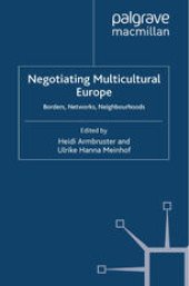 book Negotiating Multicultural Europe: Borders, Networks, Neighbourhoods