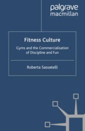 book Fitness Culture: Gyms and the Commercialisation of Discipline and Fun