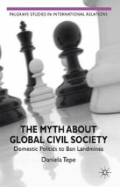 book The Myth about Global Civil Society: Domestic Politics to Ban Landmines