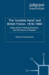 book The ‘Invisible Hand’ and British Fiction, 1818–1860: Adam Smith, Political Economy, and the Genre of Realism