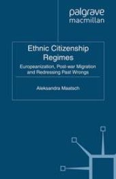 book Ethnic Citizenship Regimes: Europeanization, Post-war Migration and Redressing Past Wrongs