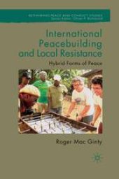 book International Peacebuilding and Local Resistance: Hybrid Forms of Peace