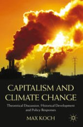 book Capitalism and Climate Change: Theoretical Discussion, Historical Development and Policy Responses