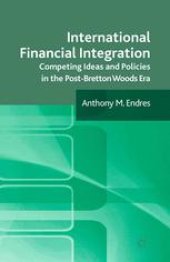 book International Financial Integration: Competing Ideas and Policies in the Post-Bretton Woods Era