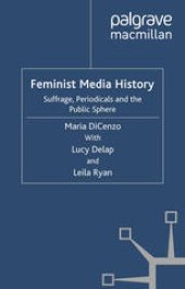 book Feminist Media History: Suffrage, Periodicals and the Public Sphere