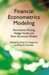 book Financial Econometrics Modeling: Derivatives Pricing, Hedge Funds and Term Structure Models