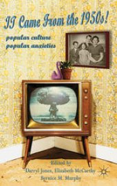 book It Came From the 1950s!: Popular Culture, Popular Anxieties