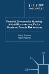 book Financial Econometrics Modeling: Market Microstructure, Factor Models and Financial Risk Measures