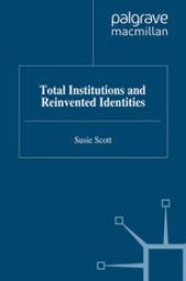 book Total Institutions and Reinvented Identities