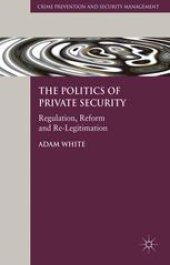 book The Politics of Private Security: Regulation, Reform and Re-Legitimation