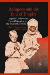 book Refugees and the End of Empire: Imperial Collapse and Forced Migration in the Twentieth Century