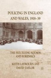 book Policing in England and Wales, 1918–39: The Fed, Flying Squads and Forensics