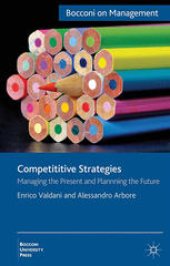 book Competitive Strategies: Managing the Present, Imagining the Future