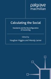 book Calculating the Social: Standards and the Reconfiguration of Governing