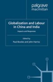 book Globalization and Labour in China and India: Impacts and Responses