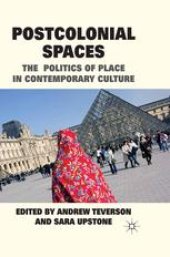 book Postcolonial Spaces: The politics of place in contemporary culture