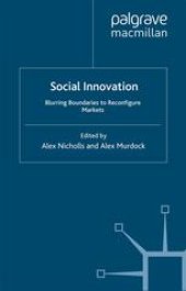 book Social Innovation: Blurring Boundaries to Reconfigure Markets