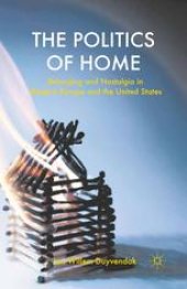 book The Politics of Home: Belonging and Nostalgia in Western Europe and the United States