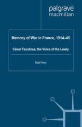 book Memory of War in France, 1914–45: César Fauxbras, the Voice of the Lowly