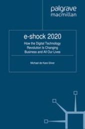 book E-Shock 2020: How the Digital Technology Revolution Is Changing Business and All Our Lives