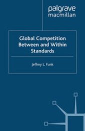 book Global Competition Between and Within Standards: The Case of Mobile Phones