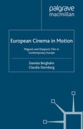 book European Cinema in Motion: Migrant and Diasporic Film in Contemporary Europe