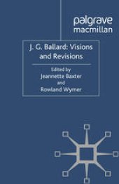 book J. G. Ballard: Visions and Revisions