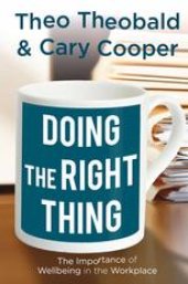 book Doing the Right Thing: The Importance of Wellbeing in the Workplace