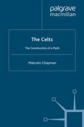 book The Celts: The Construction of a Myth