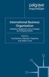 book International Business Organization: Subsidiary Management, Entry Strategies and Emerging Markets