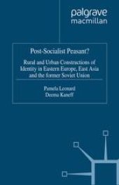 book Post-Socialist Peasant?: Rural and Urban Constructions of Identity in Eastern Europe, East Asia and the former Soviet Union