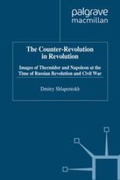 book The Counter-Revolution in Revolution: Images of Thermidor and Napoleon at the Time of Russian Revolution and Civil War