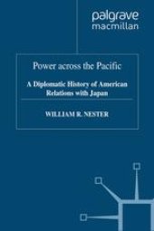 book Power across the Pacific: A Diplomatic History of American Relations with Japan