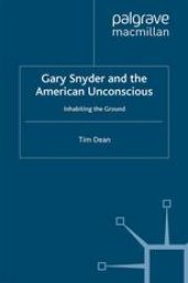 book Gary Snyder and the American Unconscious: Inhabiting the Ground