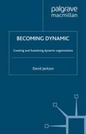 book Becoming Dynamic: Creating and sustaining dynamic organisations