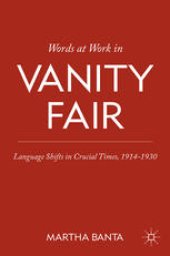 book Words at Work in Vanity Fair: Language Shifts in Crucial Times, 1914–1930