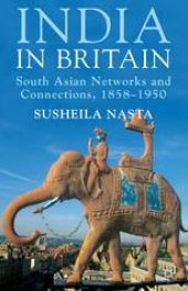 book India in Britain: South Asian Networks and Connections, 1858–1950