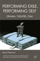 book Performing Exile, Performing Self: Drama, Theatre, Film