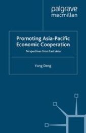 book Promoting Asia-Pacific Economic Cooperation: Perspectives from East Asia