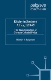 book Rivalry in Southern Africa, 1893–99: The Transformation of German Colonial Policy