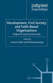 book Development, Civil Society and Faith-Based Organizations: Bridging the Sacred and the Secular