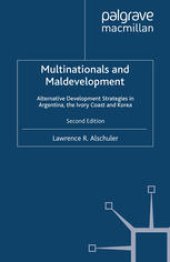 book Multinationals and Maldevelopment: Alternative Development Strategies in Argentina, the Ivory Coast and Korea