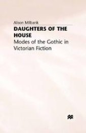 book Daughters of the House: Modes of the Gothic in Victorian Fiction