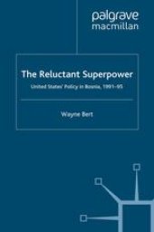 book The Reluctant Superpower: United States’ Policy in Bosnia, 1991–95