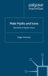 book Male Myths and Icons: Masculinity in Popular Culture