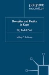 book Reception and Poetics in Keats: My Ended Poet