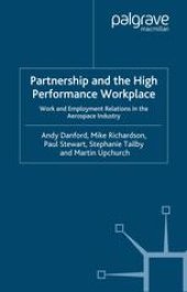 book Partnership and the High Performance Workplace: Work and Employment Relations in the Aerospace Industry