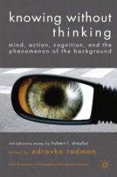 book Knowing without Thinking: Mind, Action, Cognition and the Phenomenon of the Background